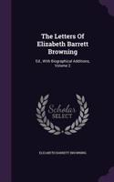 The Letters Of Elizabeth Barrett Browning: Ed., With Biographical Additions, Volume 2