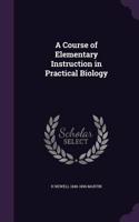 A Course of Elementary Instruction in Practical Biology