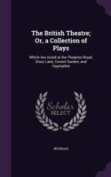 The British Theatre; Or, a Collection of Plays