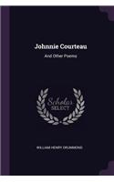 Johnnie Courteau: And Other Poems