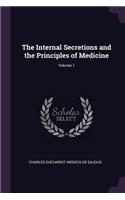 The Internal Secretions and the Principles of Medicine; Volume 1