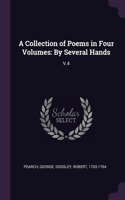 Collection of Poems in Four Volumes: By Several Hands: V.4