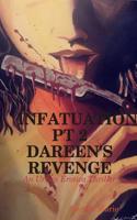 Infatuation PT 2 Dareen's Revenge