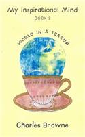 World in a Teacup: My Inspirational Mind - book 2