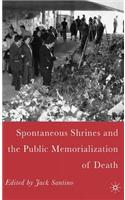 Spontaneous Shrines and the Public Memorialization of Death