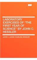 Laboratory Exercises of the First Year of Science by John C. Hessler
