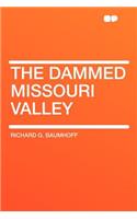 The Dammed Missouri Valley