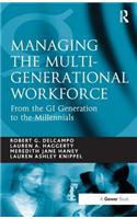 Managing the Multi-Generational Workforce