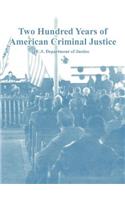 Two Hundred Years of American Criminal Justice