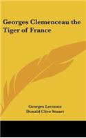 Georges Clemenceau the Tiger of France