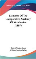 Elements of the Comparative Anatomy of Vertebrates (1897)