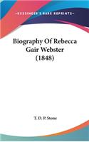 Biography Of Rebecca Gair Webster (1848)
