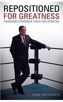Repositioned for Greatness: Finishing Stronger Than You Started(English)