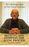 Slowing and Stopping the Aging Process: The Lifesaving Legacy of Tom Tasseff Continues