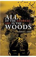All of the Answers are in the Woods