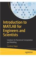 Introduction to MATLAB for Engineers and Scientists: Solutions for Numerical Computation and Modeling