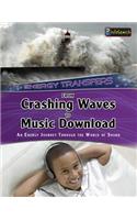 Energy Transfers from Crashing Waves to Music Download an Energy Journey Through the World of Sound
