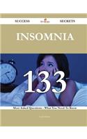 Insomnia 133 Success Secrets - 133 Most Asked Questions on Insomnia - What You Need to Know