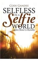 Selfless in a Selfie World