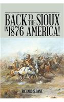 Back to the Sioux in 1876 America!