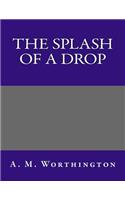The Splash of a Drop