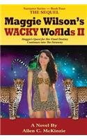 Maggie Wilson's WACKY Worlds II The Sequel