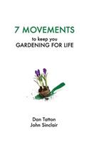 Seven Movements to Keep you Gardening for Life