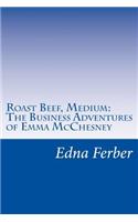 Roast Beef, Medium: The Business Adventures of Emma McChesney