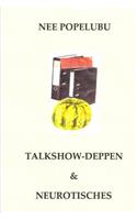 Talkshow-Deppen & Neurotisches