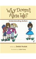 Why Doesn't Alicia Talk?: Understanding Autism