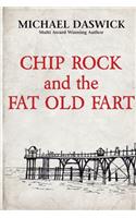 CHIP ROCK and the FAT OLD FART