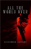 All The World Over