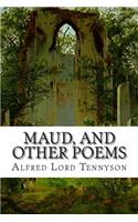 Maud, and Other Poems