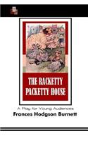 The Racketty-Packetty House: A Play for Young Audiences(English)