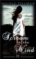 Scream in the Wind: (2 Paranormal Peacekeepers)