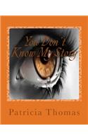 You Don't Know My Story: From Trials To Triumph