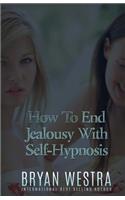 How To End Jealousy With Self-Hypnosis