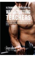 Ultramodern Nutrition for Weightlifting Teachers