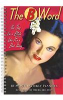 2019 the B Word 18-Month Weekly Planner: By Sellers Publishing