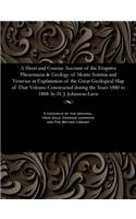 A Short and Concise Account of the Eruptive Phenomena & Geology of Monte Somma and Vesuvius in Explanation of the Great Geological Map of That Volcano Constructed During the Years 1880 to 1888