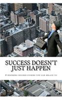 Success doesn't just happen