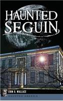 Haunted Seguin