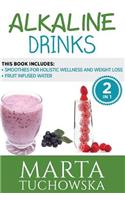 Alkaline Drinks: Fruit Infused Water & Smoothies for Holistic Wellness and Weight Loss