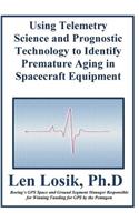 Using Telemetry Science and Prognostic Technology to Identify Premature Aging in Spacecraft Equipment