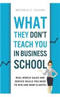 What They Don't Teach You In Business School