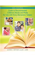 The Neal-Schuman Guide to Recommended Children's Books and Media for Use with Every Elementary Subject