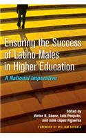 Ensuring the Success of Latino Males in Higher Education