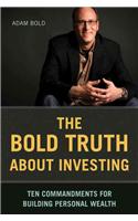 Bold Truth About Investment ing Wealth
