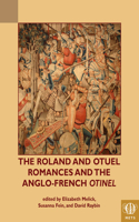 Roland and Otuel Romances and the Anglo-Norman 'Otinel'