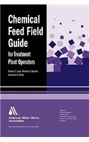 Chemical Feed Field Guide for Treatment Plant Operators